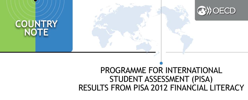 SPAIN PISA s first financial literacy assessment shows the extent to which 15-year-old students have the financial knowledge and skills needed to make a successful transition from school into higher