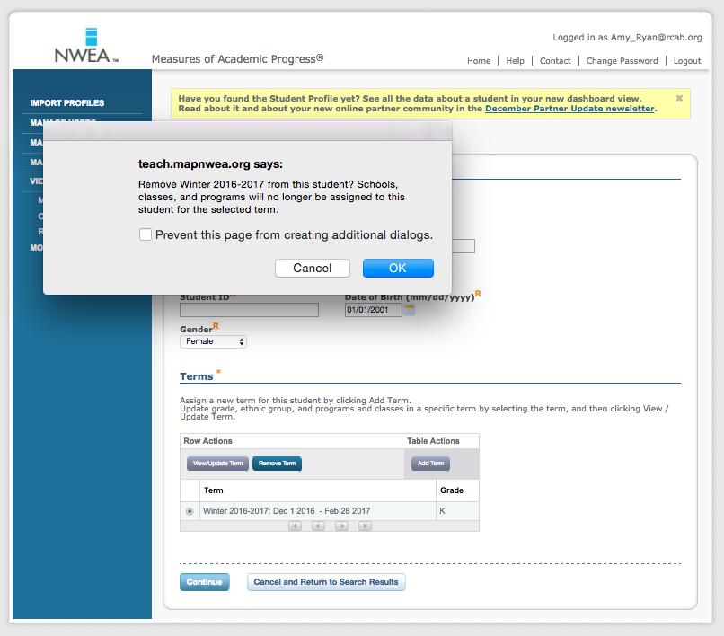 NWEA Manual Click Remove Term and select Ok from the pop-up dialogue box. From Basic Student Information page, click the Continue icon at the bottom of the page.