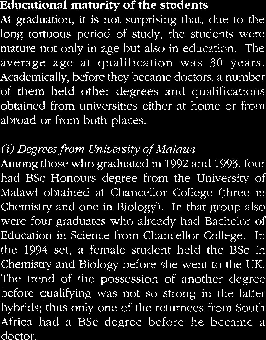 Since 199, Chancellor College has produced most of our medical graduates (Fig I). BACKGROUND EDUCATION OF MALAWI MEDICAL STUDENTS 0.