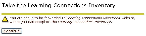 Take the LCI Select Learning Connections Inventory from Student & Financial Aid menu Select Continue 4 Acknowledge the security warning and select Continue