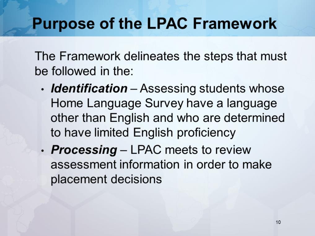 The intent of the LPAC Framework is to establish guidelines that describe the steps necessary in the implementation of a consistent