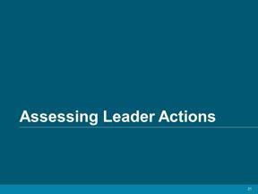 Section 3: Assessing Leader Actions (40 minutes) Purpose: The section provides different methods for assessing leader actions.