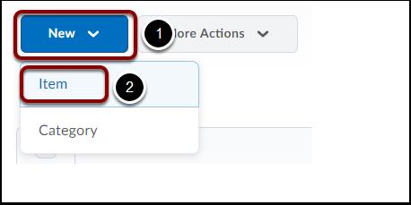Create a New Item 1. Click on the New button. 2.