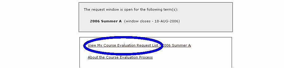 3. Click on "View My Course Evaluation Request List". This will display the list of courses you are on record for teaching in the current term.