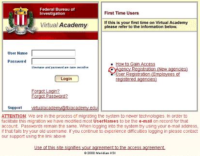 Register the International Agency Once your user registration has been approved, register the agency (if agency not yet registered) in the Virtual Academy system at https://fbiva.fbiacademy.edu.