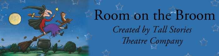 Study Guide This study guide has been created specifically for schools to accompany the show Room on the Broom.