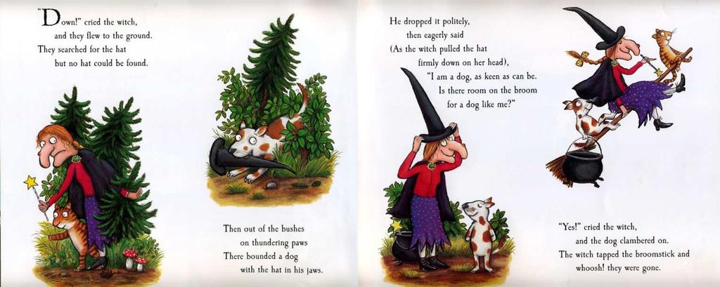 Down! cried the Witch! Read the story aloud to the children, emphasising the two refrains that begin Down! cried the witch 
