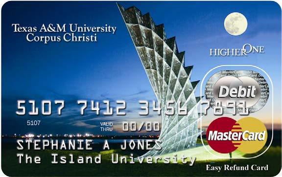 Higher One Partner Performs Refunds Higher One processes our refunds An Easy Refund Card will be sent by Higher One after a students first registration for classes. This is NOT a credit card.