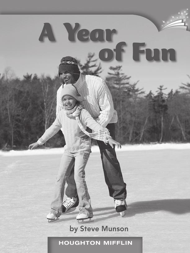 LESSON 11 TEACHER S GUIDE by Steve Munson Fountas-Pinnell Level A Informational Text Selection Summary As the months go by, children in the book like to skate, run, jump, swim, and read.