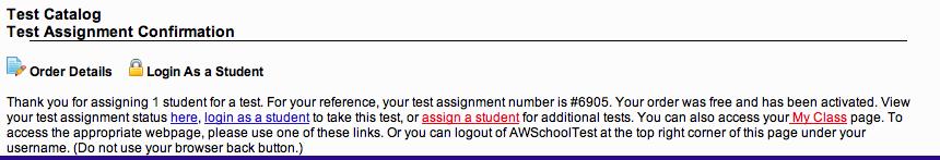 H. Test Assignment Confirmation After you assign a test, you will get a test assignment confirmation page.