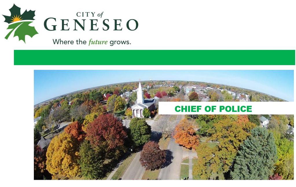 The City of Geneseo is excited to announce the recruitment process for the next Chief of Police.