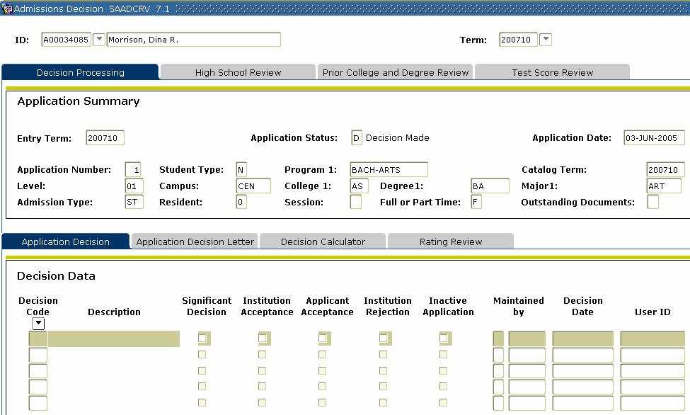 Unit 3: Admissions Rating/Administrator Roles Section C: Day to Day Operations Reviewing Rating Types and Ratings for an ID Purpose Use the Rating Review window on the Admissions Decision Form