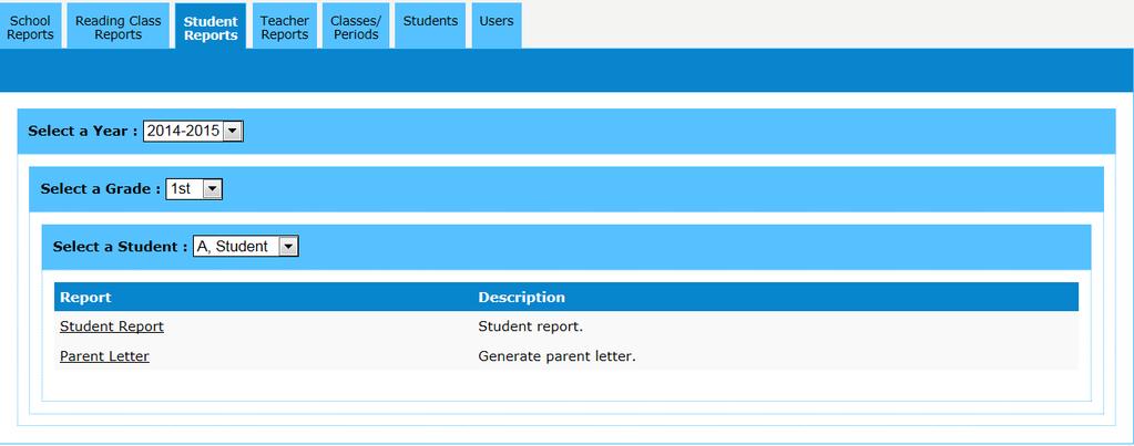 following Reports on the Student Reports Tab: Student Report Parent Letter Use the dropdown menus to select the School Year,