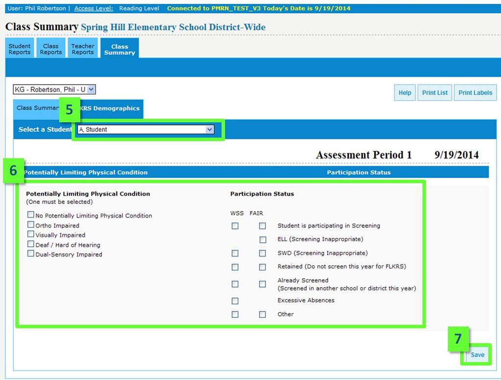 Appendix: Florida Kindergarten Readiness Screener (FLKRS) Administration 18 5. Locate the student in the dropdown. FLKRS demographics information will display for the student. 6.