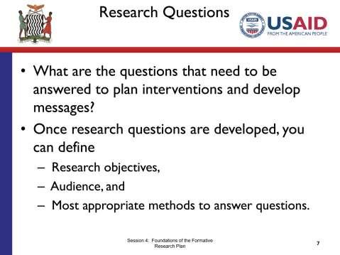 SLIDE 4.7 TIME: 1 minute Now that we have answered why we want to conduct a formative research study, we need to define what we will study.