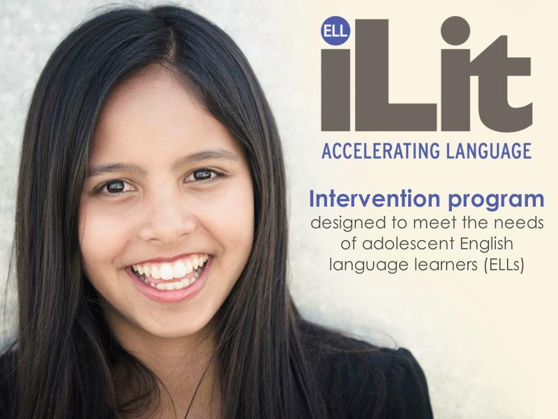 ilit ELL Introduction In this tutorial, we will introduce ilit ELL, which is an intervention program designed to meet the needs of adolescent English language learners - or ELLs.