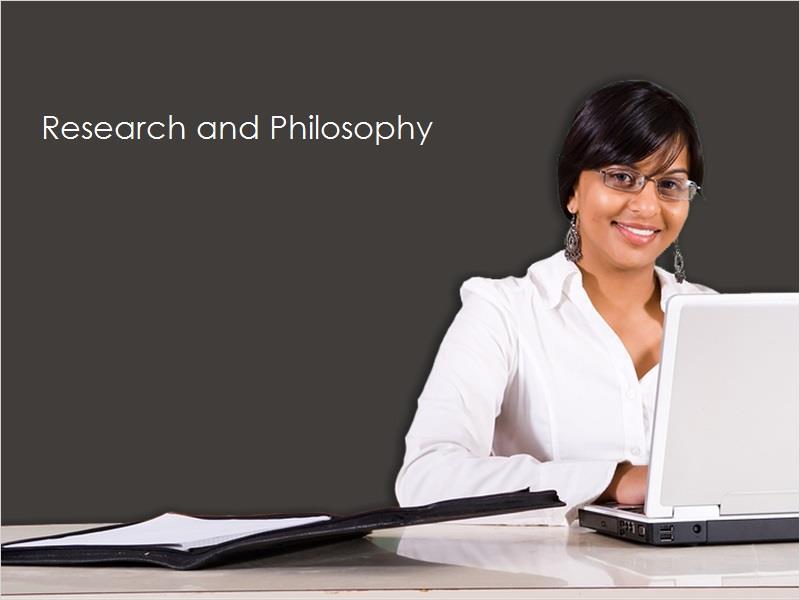 Research and Philosophy Let's look at the research and philosophy behind