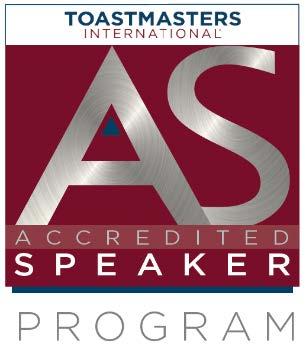 Unlimited Growth as a Public Speaker and a Leader The Accredited Speaker Program This program recognizes those Toastmasters members who have achieved a level of proficiency that enables them to be