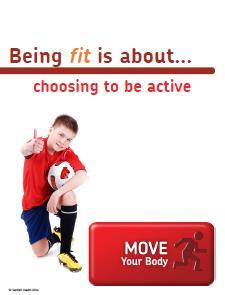 Lesson 4 Fitness Challenge Time 5 Minutes Activity Purpose This activity introduces: The fit component of MOVE and its role in fit. The importance of moving every day to be fit.
