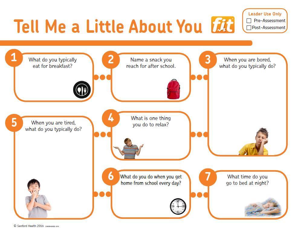 Session 1 - Lesson 1 - fitclub Focus Optional (use if you are tracking fitclub 4Boys outcomes) 1. Hand out the Tell Me a Little About You handout along with a pen or pencil to each participant. 2.