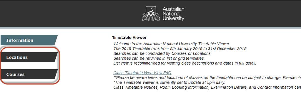 The ANU Class Timetable The ANU Class Timetable should be your primary source of course information.