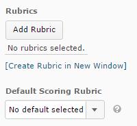 This will automatically adjust the Student View Preview : o You may add an existing rubric or create a new one using the Rubrics and Default Scoring Rubric