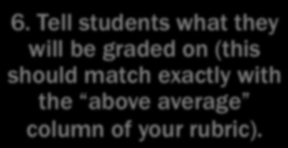 6. Tell students what they will be graded on