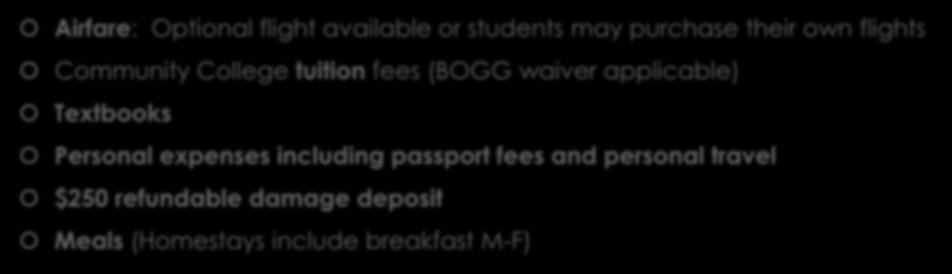 Expenses not included Airfare: Optional flight available or students may