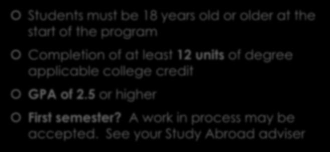 Eligibility requirements Students must be 18 years old or older