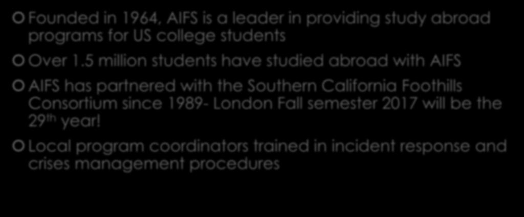 Founded in 1964, AIFS is a leader in providing study abroad programs for US college