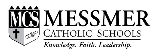 MESSAGE FROM OUR PRINCIPAL Dear Students, Parents, Guardians, and Friends of Messmer High School, It is the stated mission of the Messmer Catholic Schools, and specifically Messmer High School, that