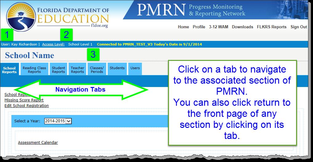 PMRN Home Page 14 PMRN Home Page The Home Page is your key navigation page within the PMRN. At the top of the screen you will see: 1. Your name 2. Your Access Level 3.