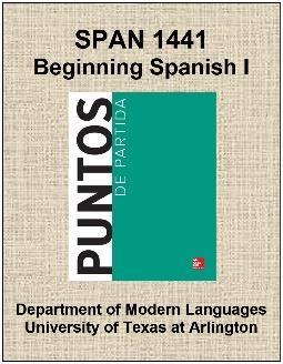 IMPORTANT NOTICE ABOUT COURSE MATERIALS * SPAN 1442 students are required to purchase the 10th edition of the textbook Puntos de partida.