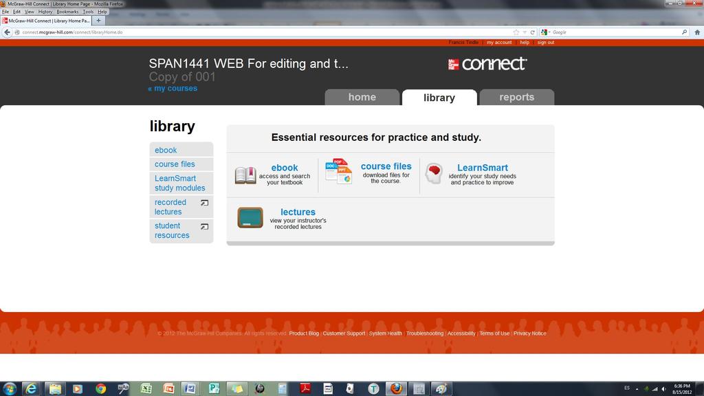 up: The "LIBRARY" tab on Connect contains the content seen in the screen capture below. This is where you will access your e-textbook or "ebook.