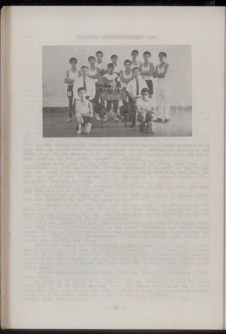 BOXING CHAMPIONSHIP 1966 The 30th Annual Boxing Tournament for the 'Phoa Thai Seng' Trophy attracted a record entry this year, so that there were four afternoons for the Preliminaries, Semi-Finals