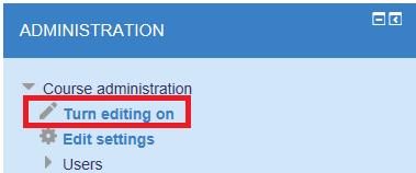In the Administration block, under Course administration, click on Edit
