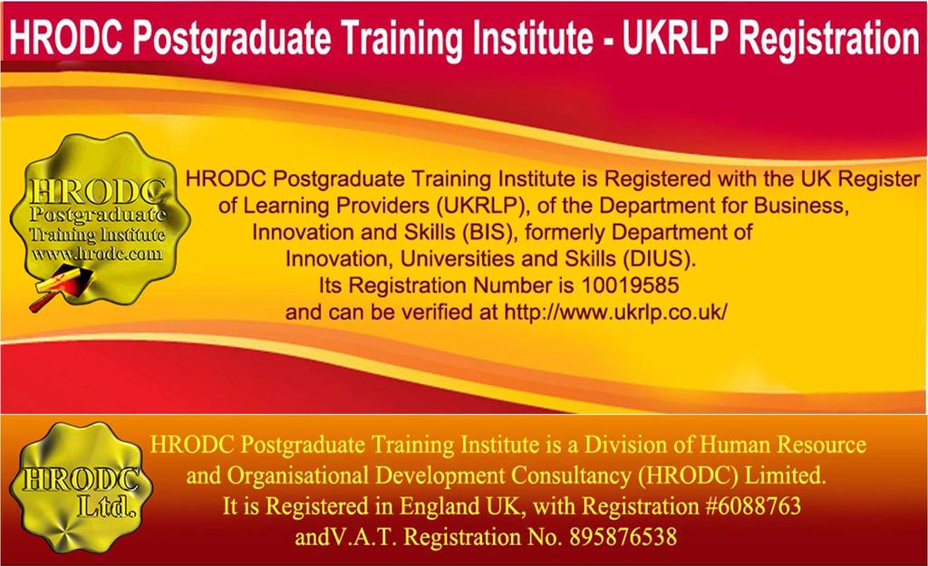 Course Co-ordinator /Programme Co-ordinator: Prof. Dr. R. B. Crawford Director of HRODC Ltd. and Director of HRODC Postgraduate Training Institute, A Postgraduate-Only Institution.