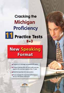 Proficiency NEW 2013 Format Cracking the Michigan ECPE 11 New Practice Tests for the Michigan Proficiency Sampe Responses for the Writing section CATALOGUE 2012-13 Usefu words & phrases for