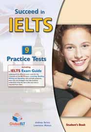 IELTS CATALOGUE 2012-13 9 Succeed in IELTS Practice Tests 9 compete Practice Tests for the IELTS Academic in 1 book.