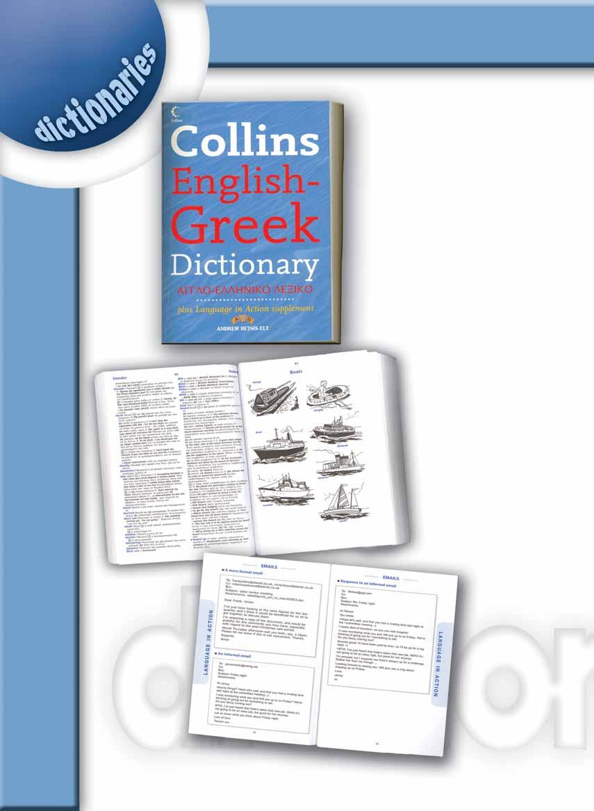 Engish-Greek Dictionary The most up-to-date Engish-Greek Dictionary avaiabe Use of coour to hep find the words quicky CATALOGUE 2012-13 Thousands of exampes of rea Engish from the Bank of Engish