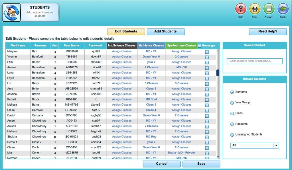 EDITING STUDENT ACCOUNTS In the School Roll section click Students this will bring you to the screen below. Click Edit Students. All student accounts are displayed here.