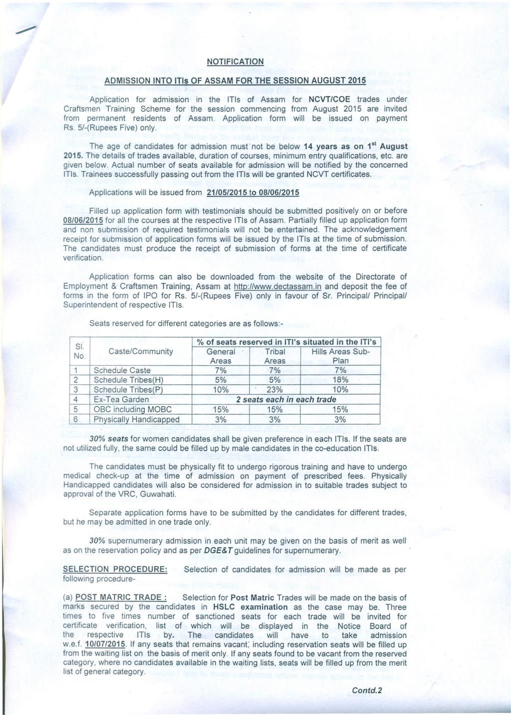 NOTIFICATION ADMISSION INTO ITls OF ASSAM FOR THE SESSION AUGUST 2015 Application for admission in the ITls of Assam for NCVT/COE trades under Craftsmen Training Scheme for the session commencing