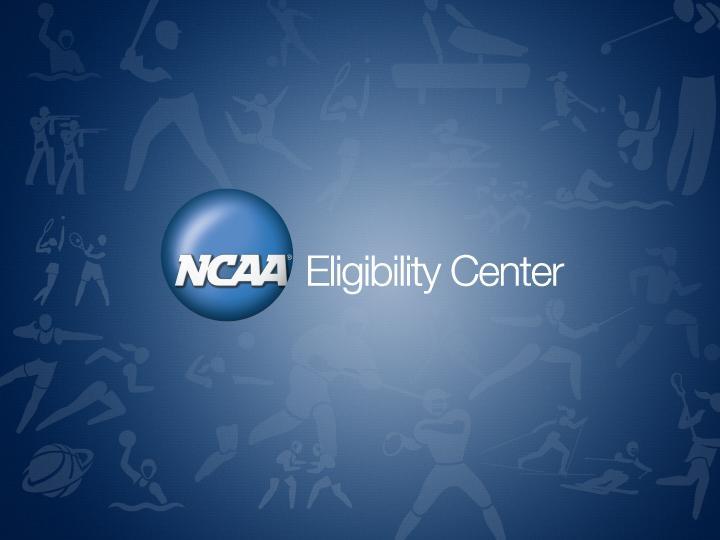 Contact Information: NCAA Eligibility Center P.O.