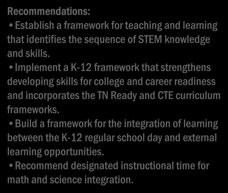 Curriculum and Instruction Summary: Develop a seamless integration of curriculum incorporating STEM strategies in general education, career and technical education (CTE), and career exploration