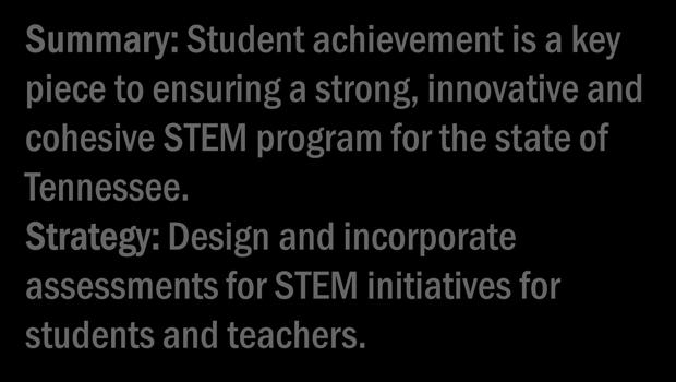 Achievement Summary: Student achievement is a key piece to ensuring a strong, innovative and cohesive STEM program for the