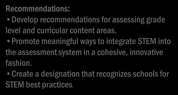 Recommendations: Develop recommendations for assessing grade level and curricular content areas.