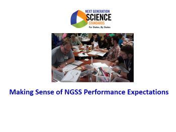 0:30-0:50 20 Making Sense of NGSS Performance Expectations Process:. Ask participants to locate the Table of contents of the NGSS booklet. 2. Point out the coding, words and phrases for the standards.