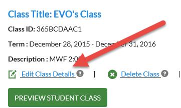 Page 14 EDIT CLASS To amend or edit a Lesson after the class is created, instructors click the Edit Class Details button on the