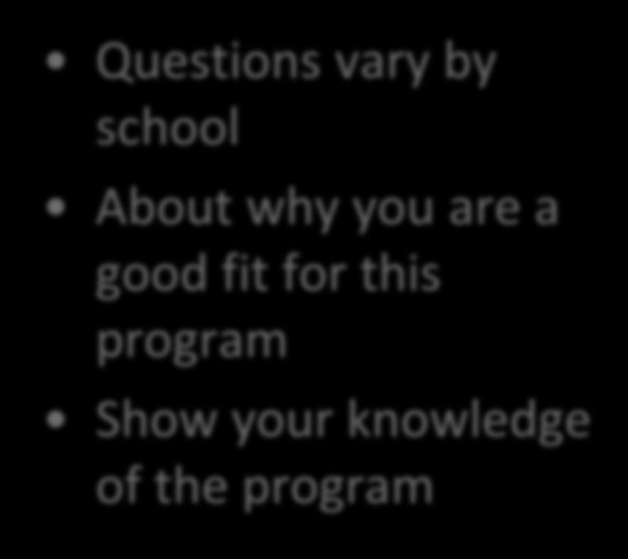 Questions vary by school About why you are a good