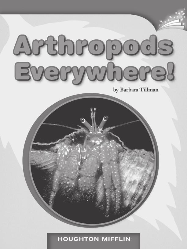 LESSON 14 TEACHER S GUIDE by Barbara Tillman Fountas-Pinnell Level S Informational Text Selection Summary Arthropods have an exoskeleton, a skeleton outside of their bodies.